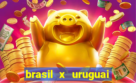 brasil x uruguai ao vivo multicanais